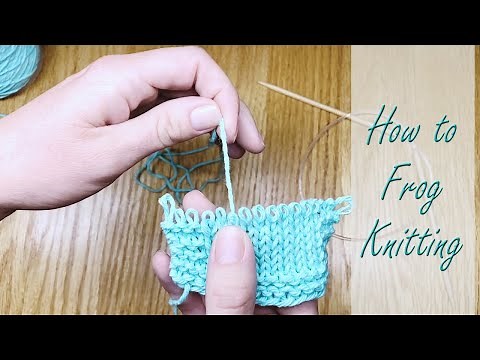 How to Frog Knitting - Unravel Rows to Fix Mistakes or Reuse Yarn