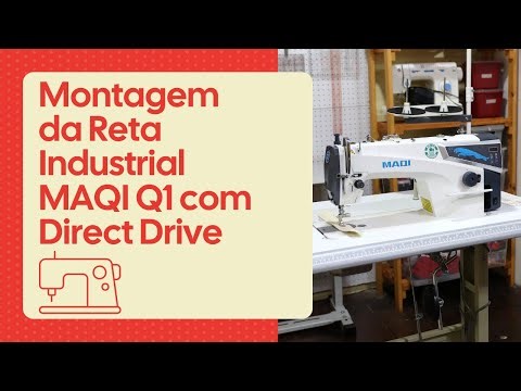 Montagem da máquina Reta Industrial MAQI Q1 com Direct Drive | CASA DAS MÁQUINAS