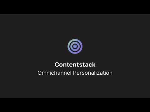 Contentstack Omnichannel Personalization | Product Overview