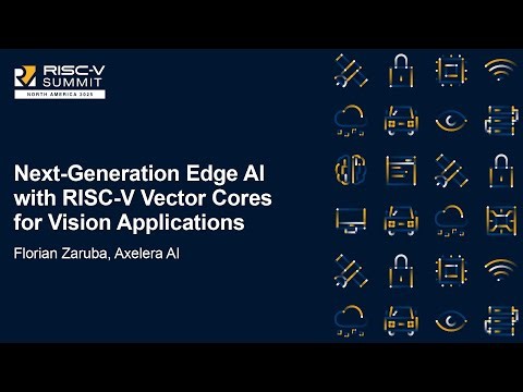 Next-Generation Edge AI with RISC-V Vector Cores for Vision Applications - Florian Zaruba