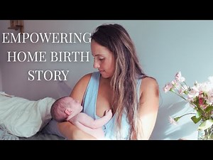 My Positive & Empowering Home Birth Story