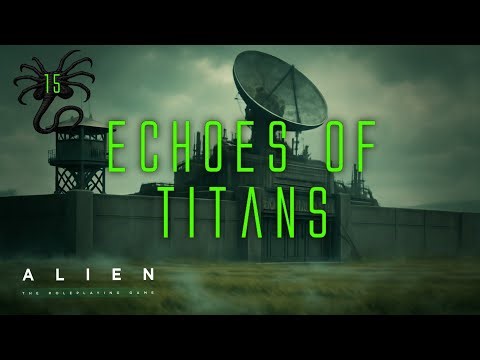 Alien RPG "Echoes of Titans" #15 Expanding