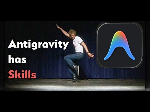 Antigravity has Skills