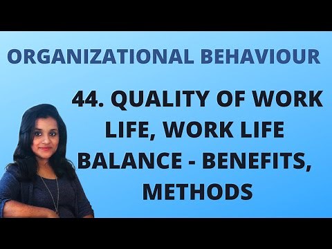 Quality Of Work Life, Work Life Balance - Methods, Benefits |L 44||OB|