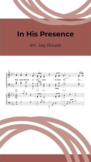 In His Presence | arr. Jay Rouse