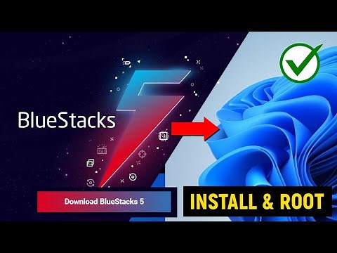 How to Install & Root BlueStacks 5 - Windows 11
