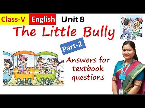 Class 5 English The Little Bully Questions Answers ( Part 2) / NCERT CBSE English Marigold Unit 8