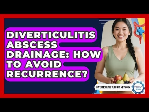 Diverticulitis Abscess Drainage: How To Avoid Recurrence? - Diverticulitis Support Network