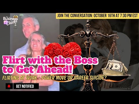 Flirting at Work: Power Move or Career Suicide? | The Business Chicks 👠💼