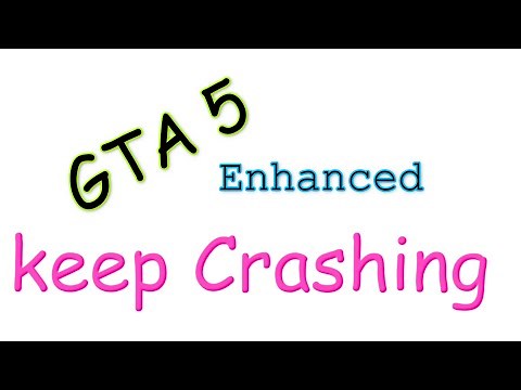 How to fix GTA 5 Enhanced keep Crashing