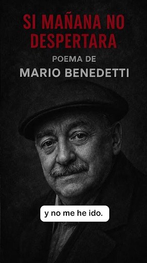 Si mañana no despertara | Mario Benedetti | Poema corto
