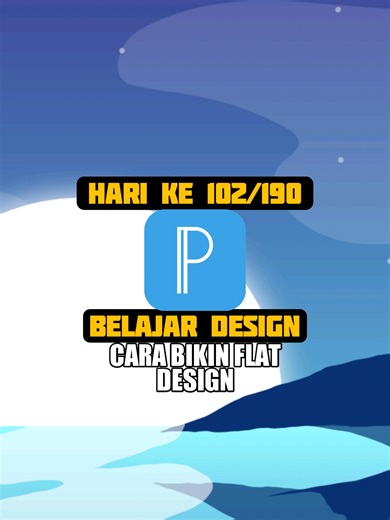 Hari Ke 102 Cara Bikin Flat Design di PixelLab