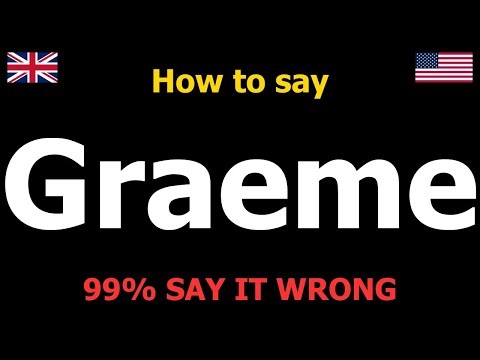How to PRONOUNCE Graeme (Correctly)