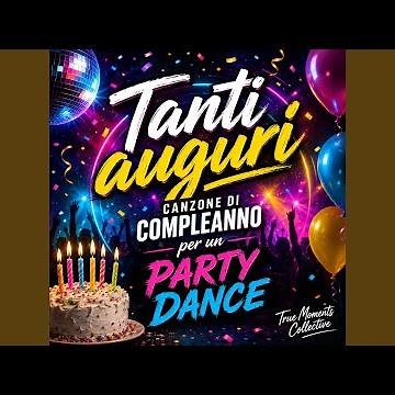 Tanti auguri a te canzone di buon compleanno per un party dance