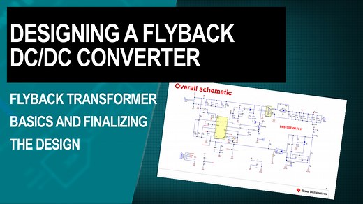 Flyback transformer basics and finalizing the design | Video | TI.com