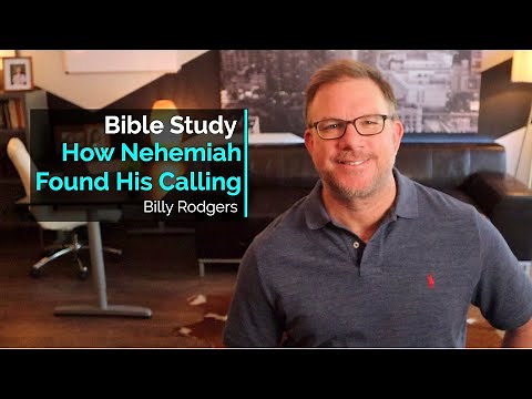 Nehemiah: Bible Study on How Nehemiah Found His Calling