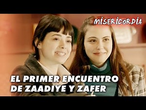 Misericordia Español - Merhamet - El primer encuentro de Zaadiye y Zafer - Sección 6