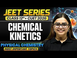 Chemical Kinetics Class 12 🔥 | Important Questions & Concepts for Boards + CUET 2026 | JEET
