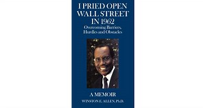 NY Times Article Forever Changes Life of Dr. Winston E. Allen, Ph.D., Author of “I Pried Open Wall Street In 1962.”
