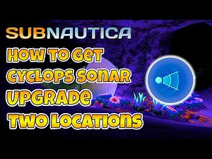 Subnautica How To Get Cyclops Sonar Location guide