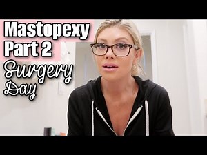 PART 2: Mastopexy Surgery Day!