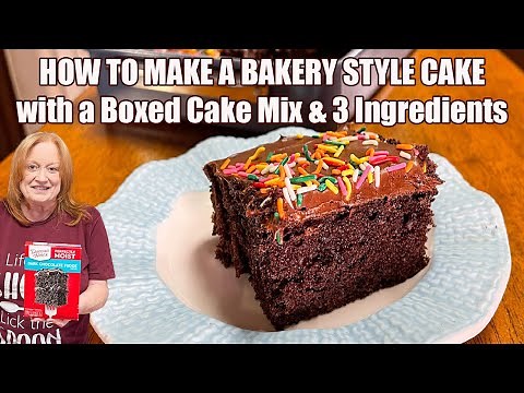 HOW TO MAKE A BAKERY STYLE CAKE Using a Boxed Cake Mix