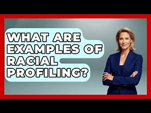 What Are Examples Of Racial Profiling? - The Ethical Compass