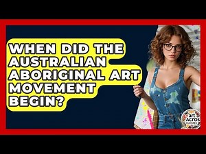 When Did The Australian Aboriginal Art Movement Begin? - Art Across Cultures
