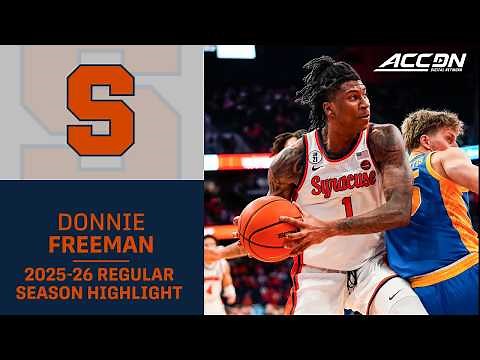 Syracuse F Donnie Freeman Regular Season Highlights | 2025–26 ACC Men’s Basketball