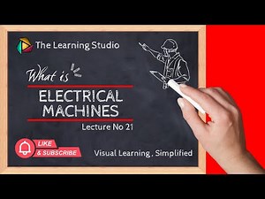Electrical Machines Explained | Lecture 21 | Motors, Generators & Transformers (Animated)