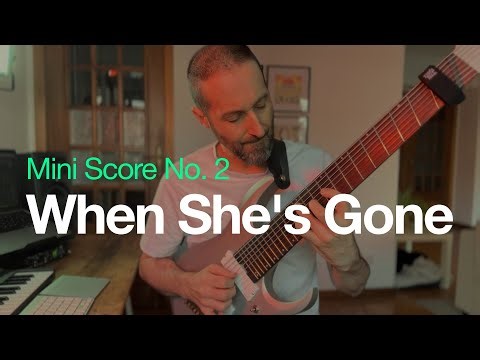 Mini Score No. 2 – When She’s Gone