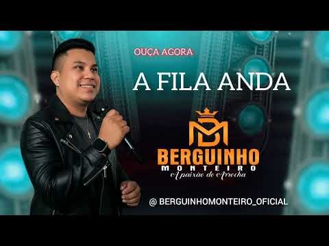A FILA ANDA - BERGUINHO MONTEIRO A PAIXÃO DO ARROCHA .