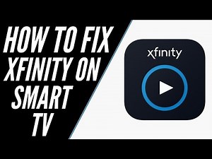 How to Fix Xfinity Stream App on a Smart TV