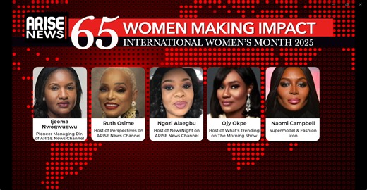ARISE News Honours 65 Exceptional Women Making Impact For International Women’s Month