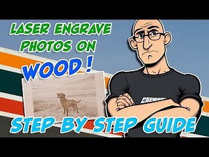 Learn to Engrave your Photos on Wood - what you need to know for better results!