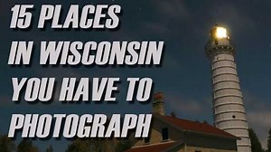 15 Wisconsin places you need to photograph