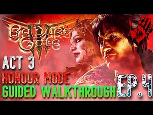 Baldur's Gate 3 | Honour Mode | Guided Walkthrough [Full Commentary] - ACT 3 EP.4