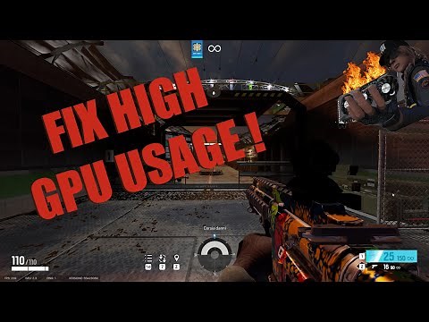 Rainbow Six Siege Fix high gpu usage!