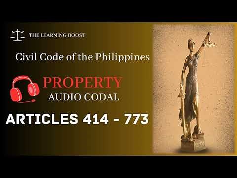 Audio Codal - PROPERTY: New Civil Code of the Philippines - (Articles 414-773)