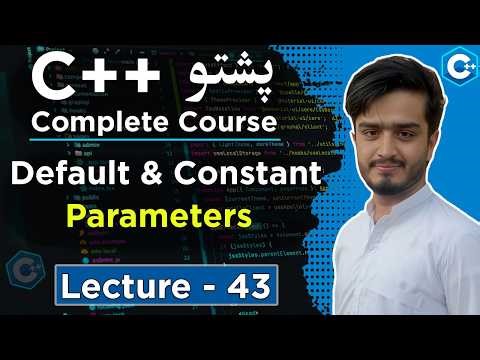 Stop Making Function Mistakes! Learn Const & Default Parameters in C++ Pashto Lecture 43