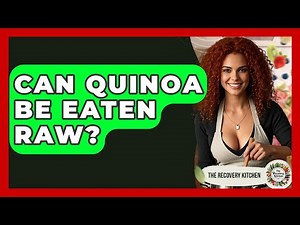 Can Quinoa Be Eaten Raw? - The Recovery Kitchen