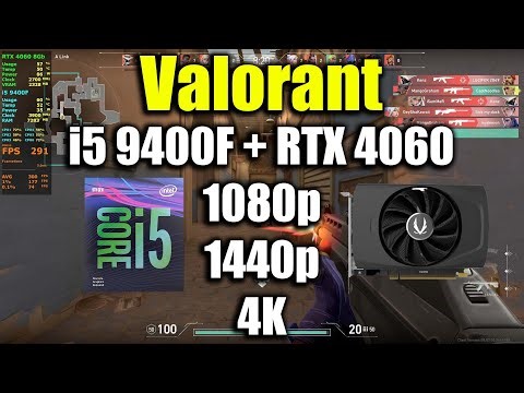 Valorant - i5 9400F + RTX 4060