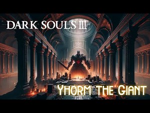 Dark Souls 3 OST - Yhorm the Giant Epic Music