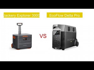 Jackery Explorer 3000 vs EcoFlow Delta Pro: Which Solar Power Station Reigns Supreme?