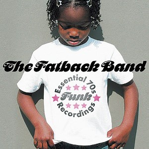 The Fatback Band - Essential 70s Funk Recordings