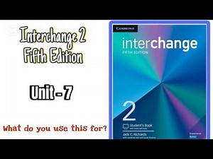 Interchange 2 Fifth Edition / Unit -7 What do you use this for ?