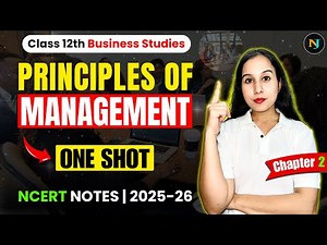 Principles of Management🔥 | One Shot | Business Studies | Class 12 | Neha Jangid | BST NCERT Notes