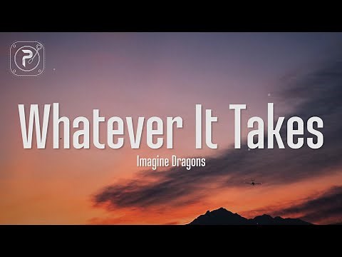 Whatever It Takes - Imagine Dragons (Lyrics)