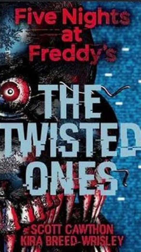 Five nights at FREDDY'S book THE TWISTED ONES
