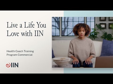 Health Coach Training Program Commercial | Live a Life You Love with IIN